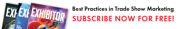 Get a free one year subscription to EXHIBITOR Magazine